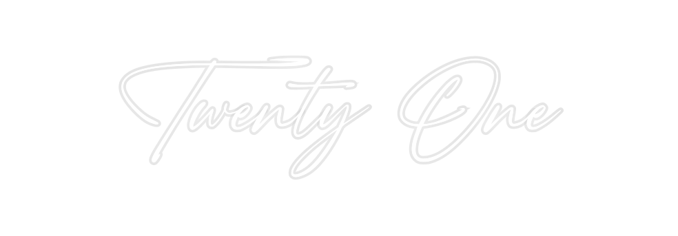 Custom Neon: Twenty One