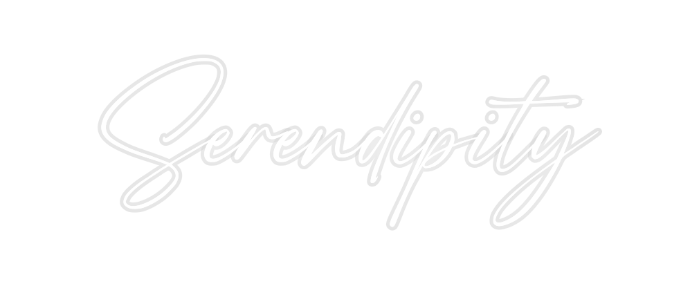 Custom Neon: Serendipity