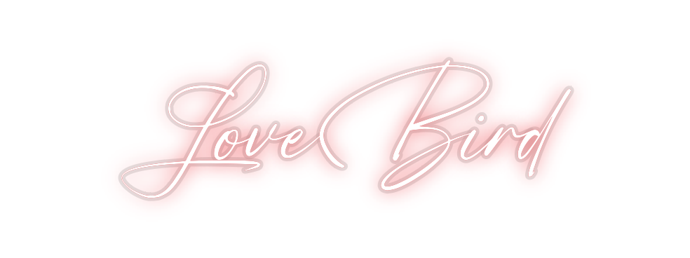 Custom Neon: LoveBird