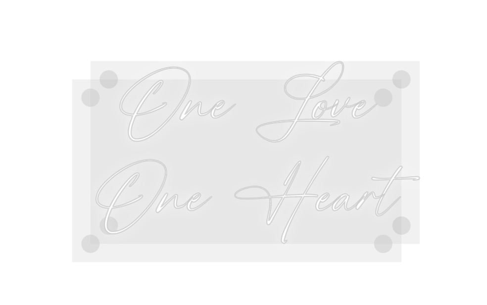 Custom Neon: One Love
One ...