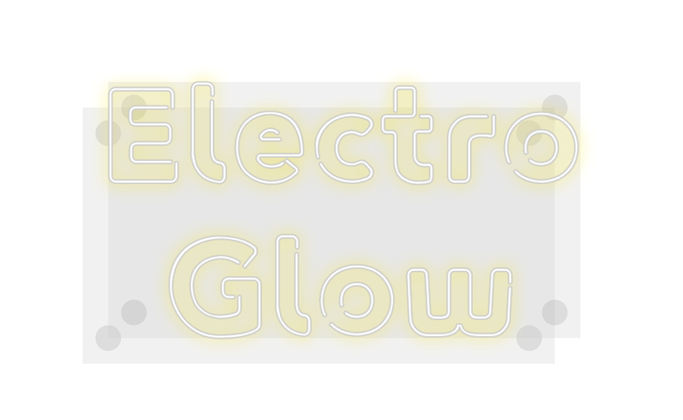 Custom Neon: Electro
Glow