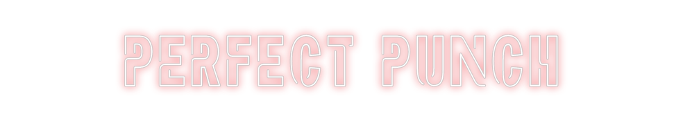 Custom Neon: PERFECT PUNCH