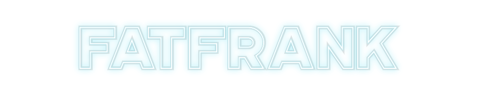 Custom Neon: FATFRANK