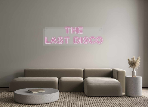 Custom Neon: The
last disco