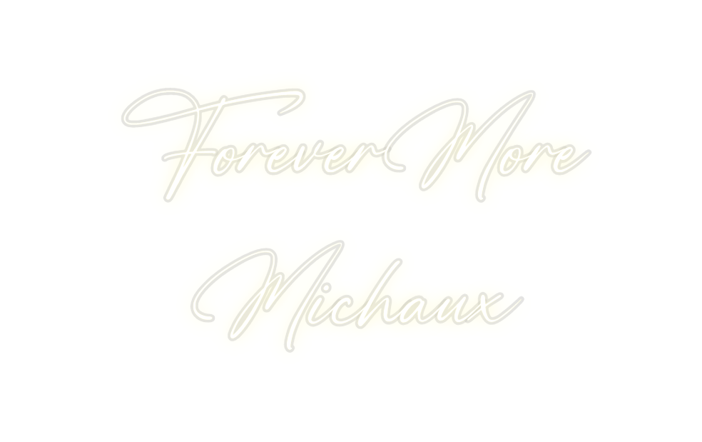 Custom Neon: ForeverMore
M...