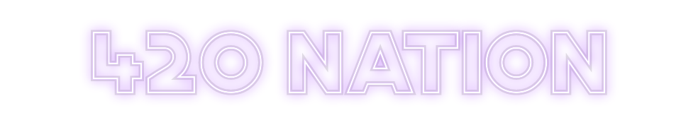 Custom Neon: 420 nation