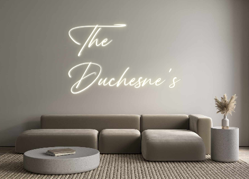Custom Neon: The
Duchesne’s