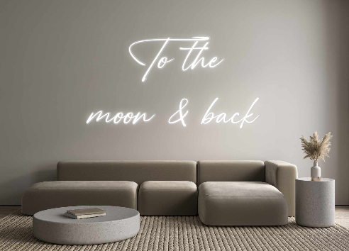 Custom Neon: To the 
moon ...