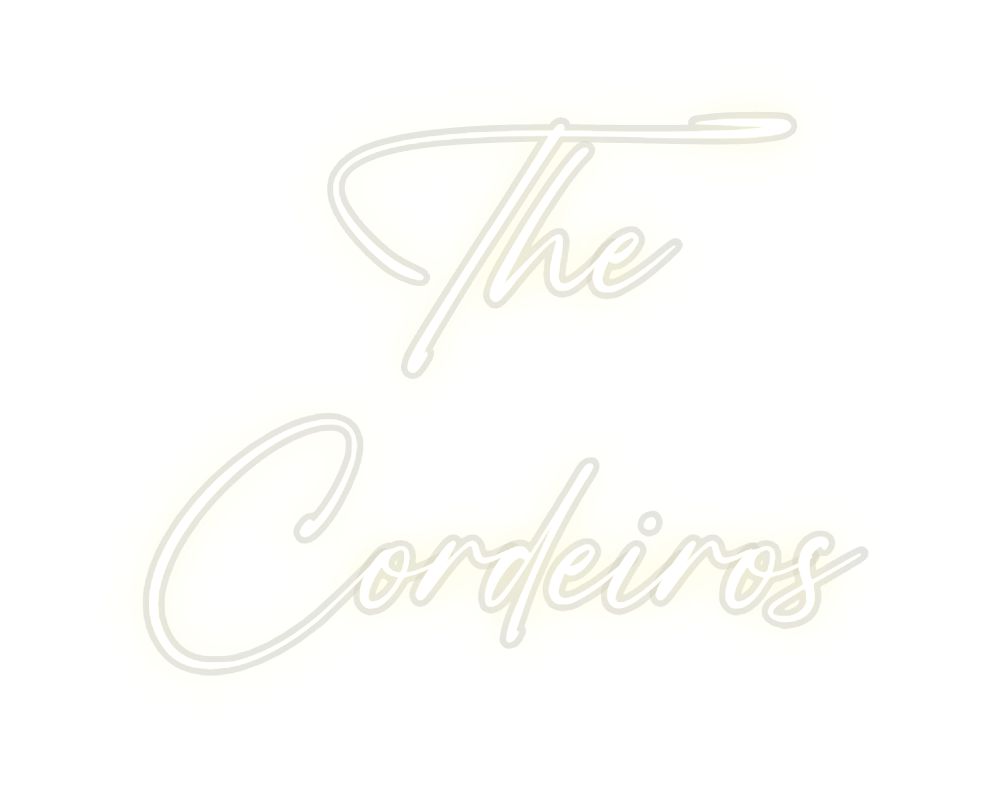 Custom Neon: The
Cordeiros