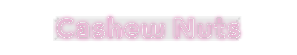 Custom Neon: Cashew Nuts
