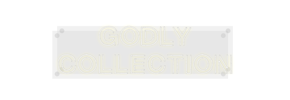 Custom Neon: Godly
Collect...