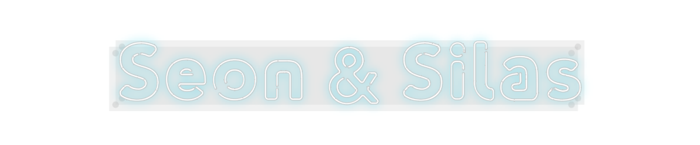Custom Neon: Seon & Silas