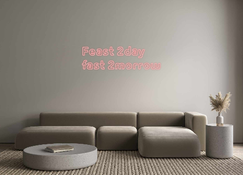 Custom Neon: Feast 2day
fa...