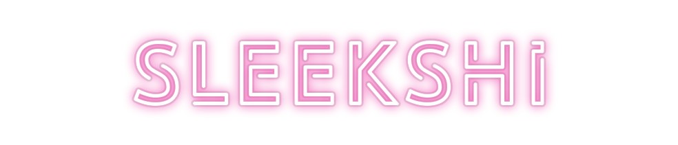 Custom Neon: SLEEKSHI