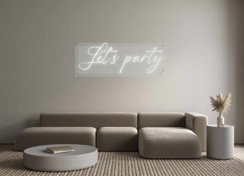 Custom Neon: Let's party