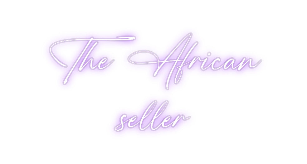 Custom Neon: The African
...