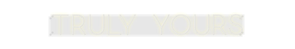 Custom Neon: Truly Yours