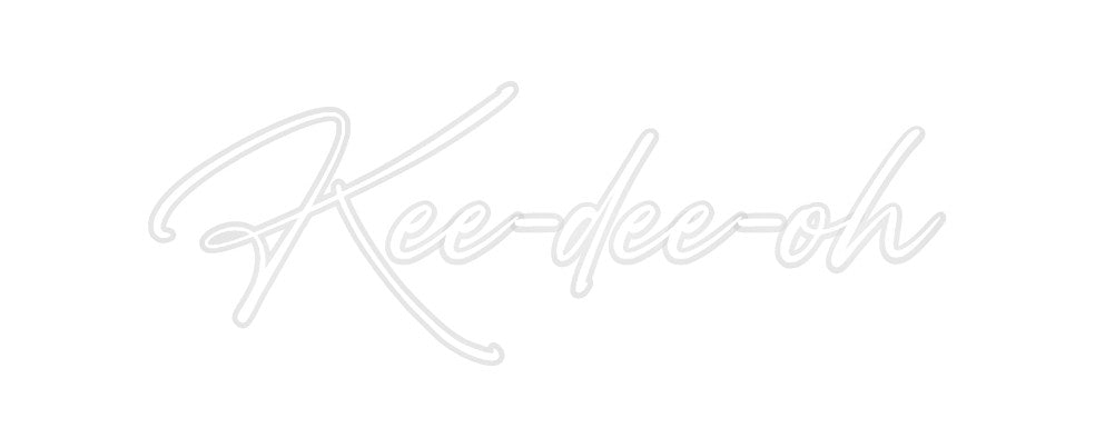 Custom Neon: Kee-dee-oh
