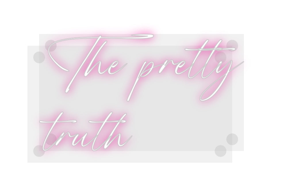 Custom Neon: The pretty
t...