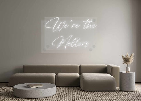 Custom Neon: We’re the
Me...