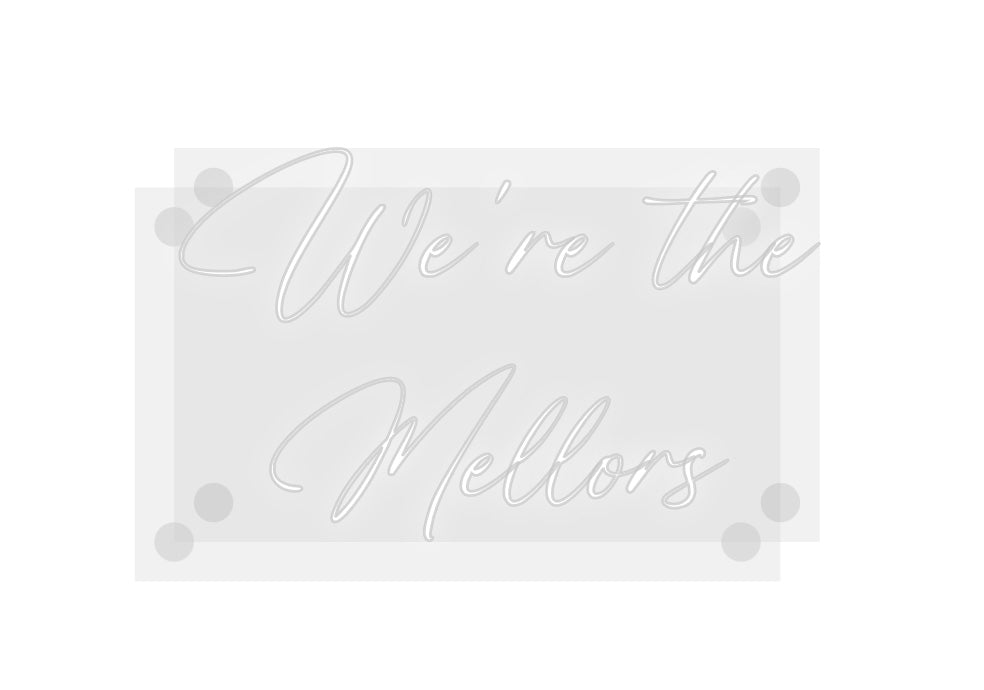 Custom Neon: We’re the
Me...
