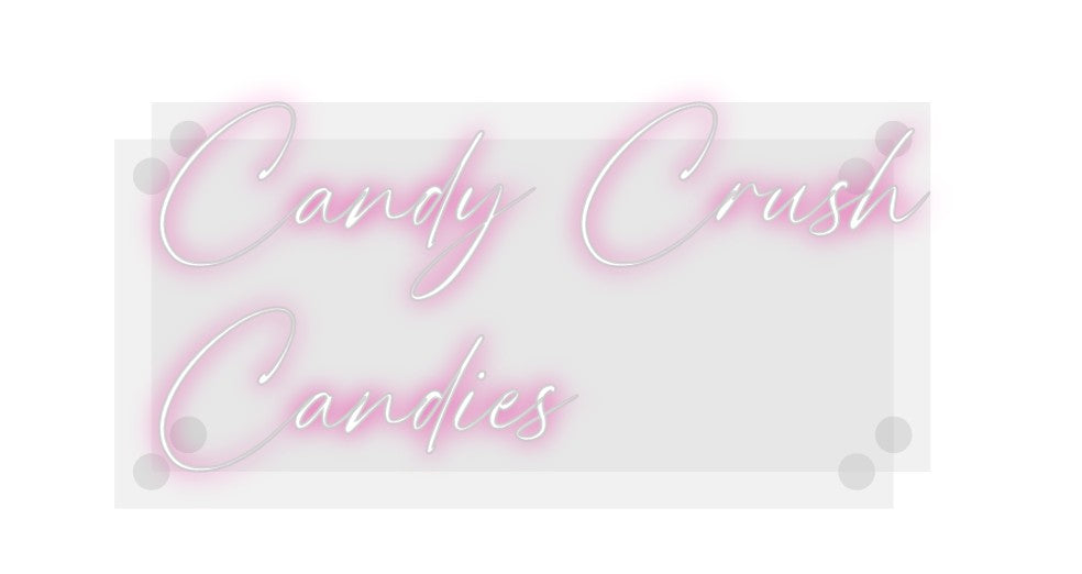 Custom Neon: Candy Crush
...