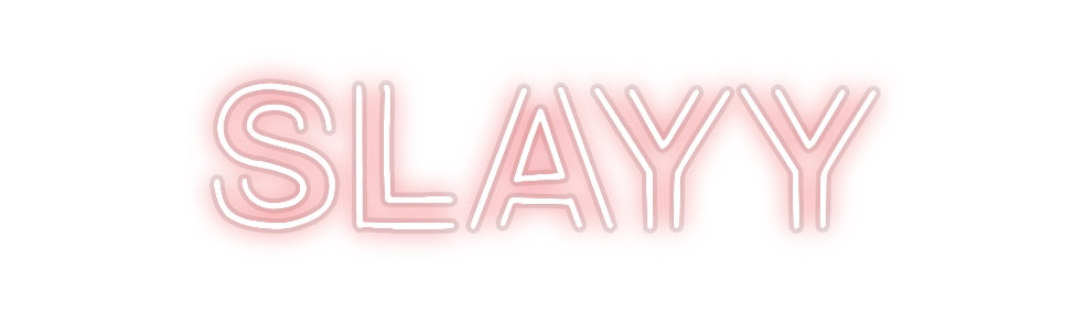 Custom Neon: Slayy