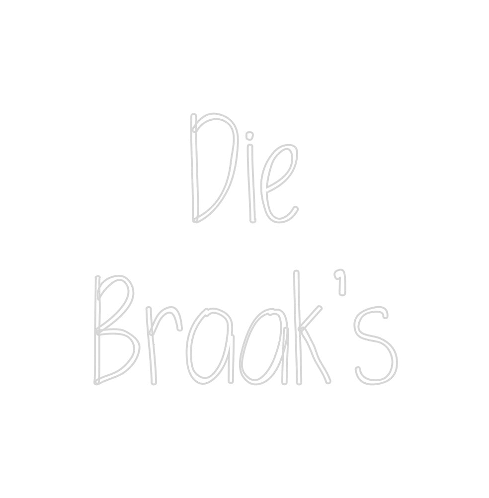 Custom Neon: Die
Braak’s