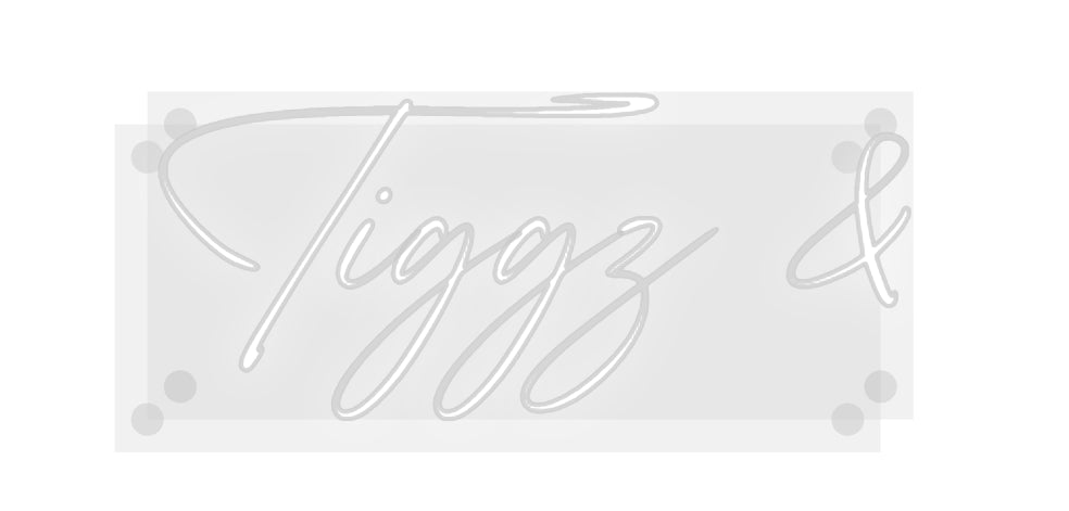 Custom Neon: Tiggz &