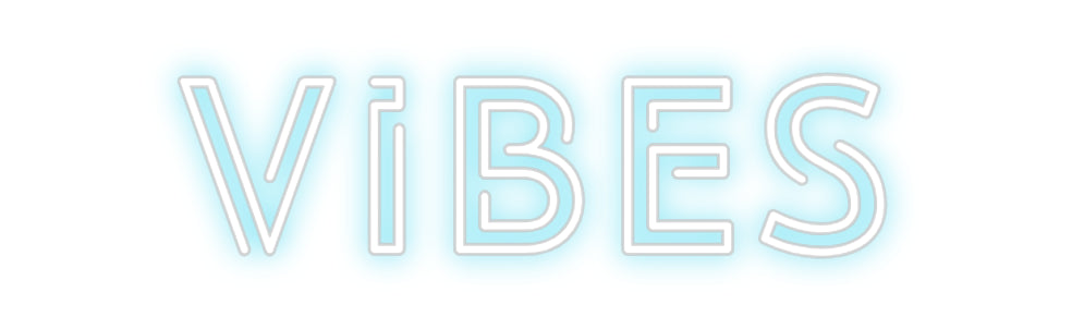 Custom Neon: Vibes