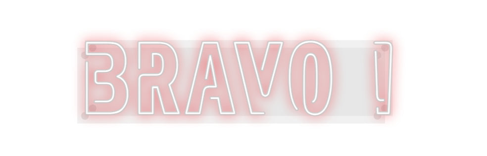 Custom Neon: BRAVO !