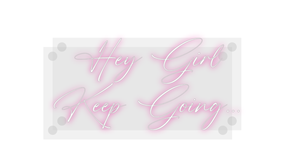 Custom Neon: Hey Girl
Kee...