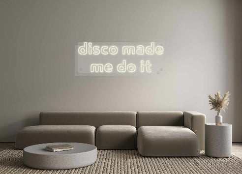 Custom Neon: disco made 
...