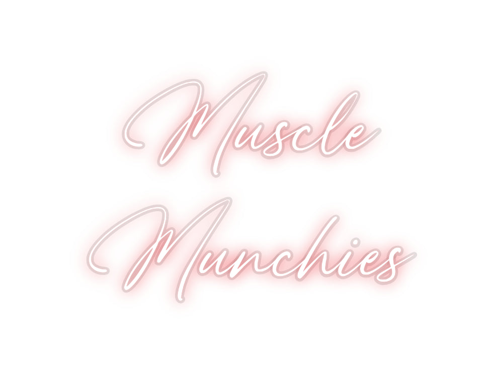Custom Neon: Muscle
Munch...