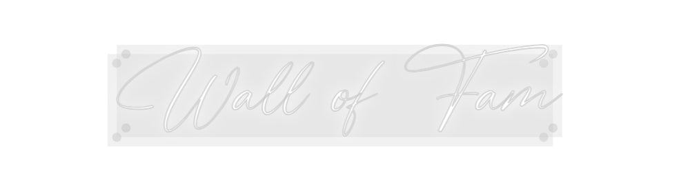 Custom Neon: Wall of Fam