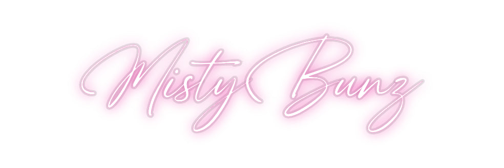 Custom Neon: MistyBunz