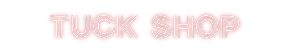Custom Neon: Tuck Shop