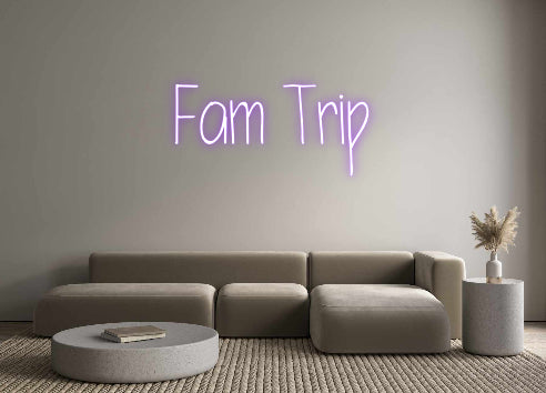 Custom Neon: Fam Trip