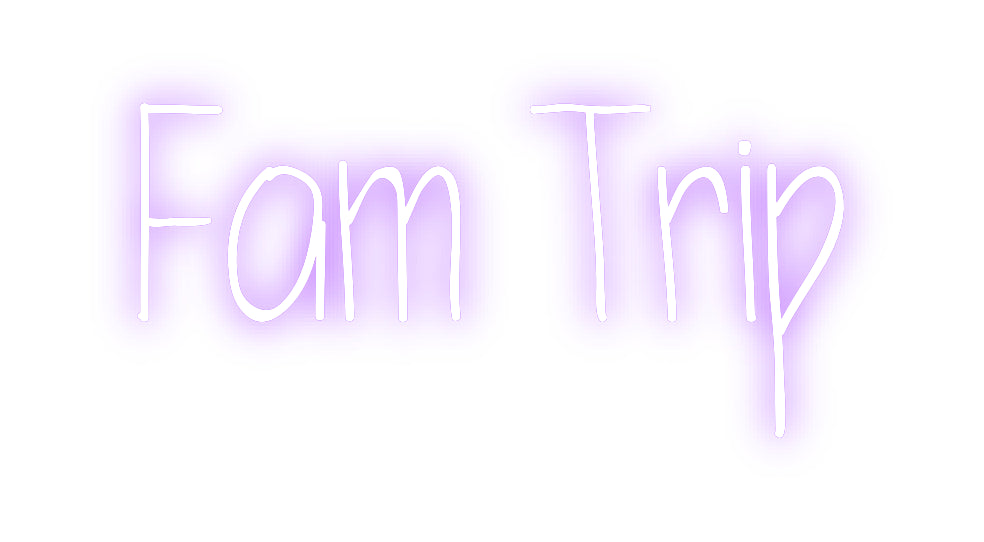 Custom Neon: Fam Trip