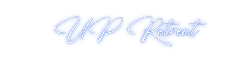 Custom Neon: UP Retreat