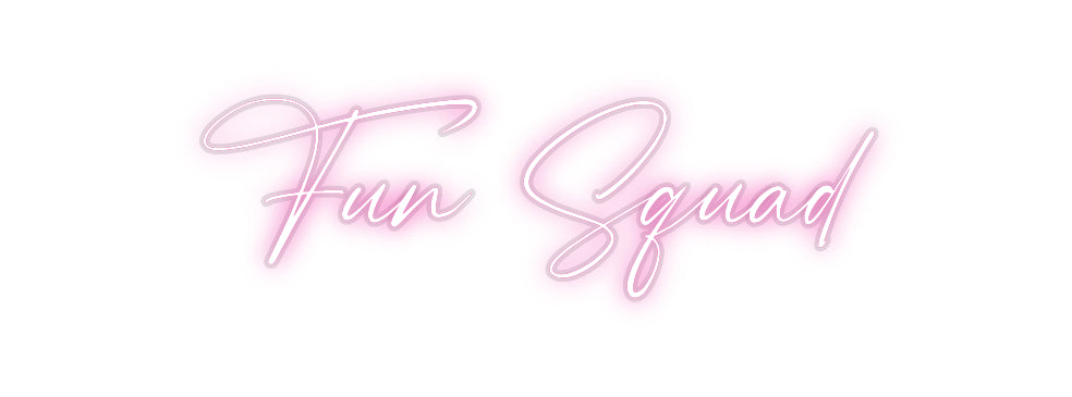 Custom Neon: Fun Squad