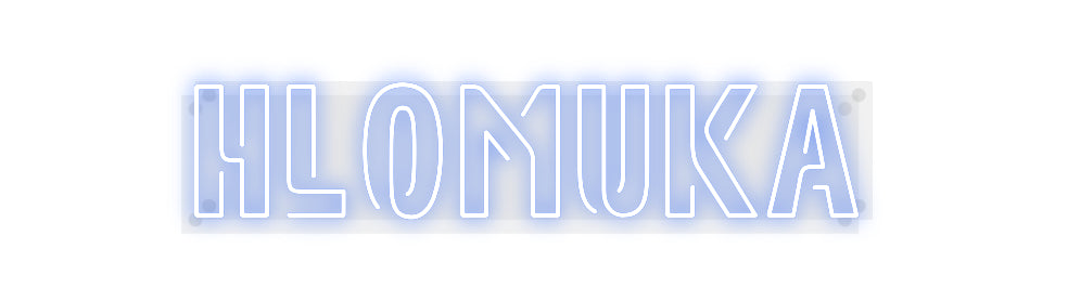 Custom Neon: HLOMUKA