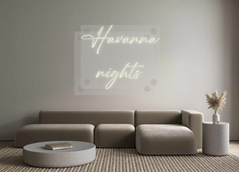 Custom Neon: Havanna
nights