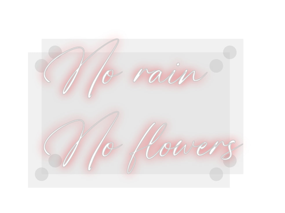 Custom Neon: No rain 
No ...