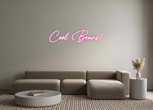 Custom Neon: Cool Beans!