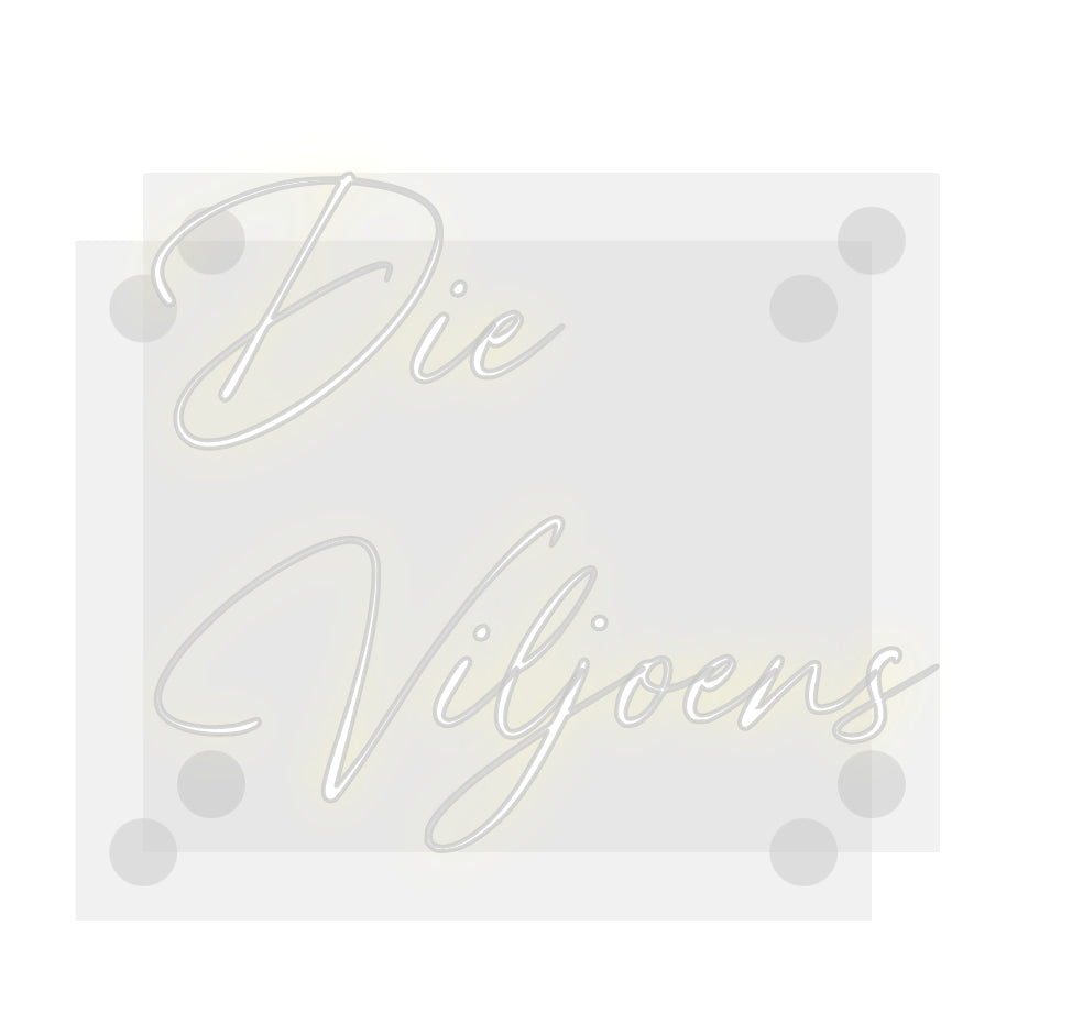 Custom Neon: Die
Viljoens