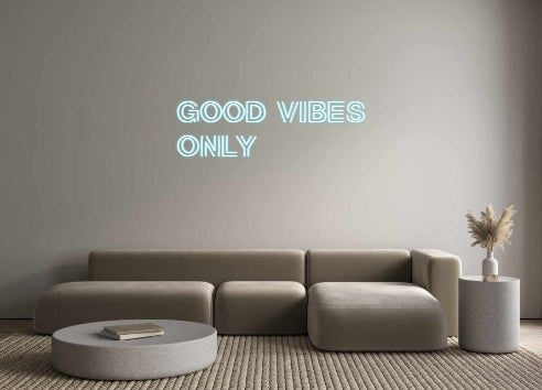 Custom Neon: Good Vibes
O...