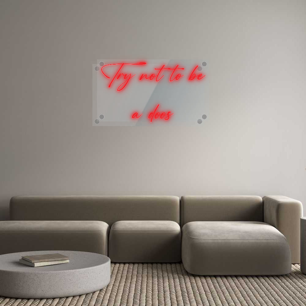 Custom Neon: Try not to be...