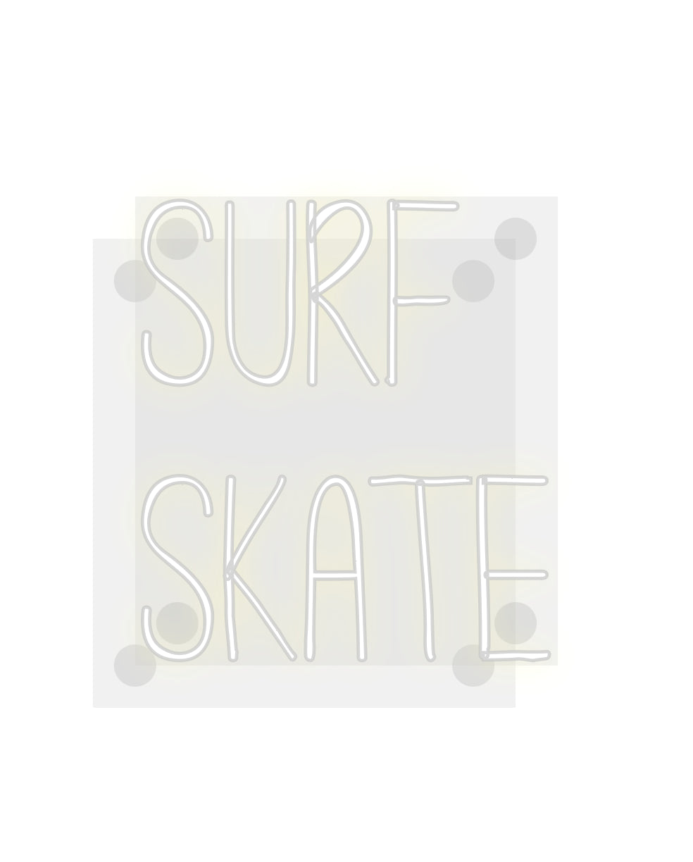 Custom Neon: SURF
SKATE