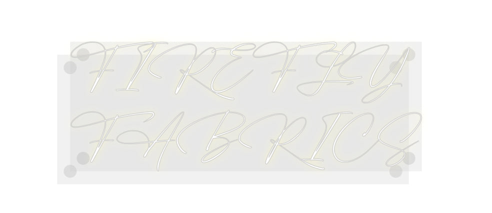 Custom Neon: FIREFLY
FABR...